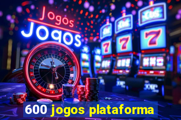 600 jogos plataforma